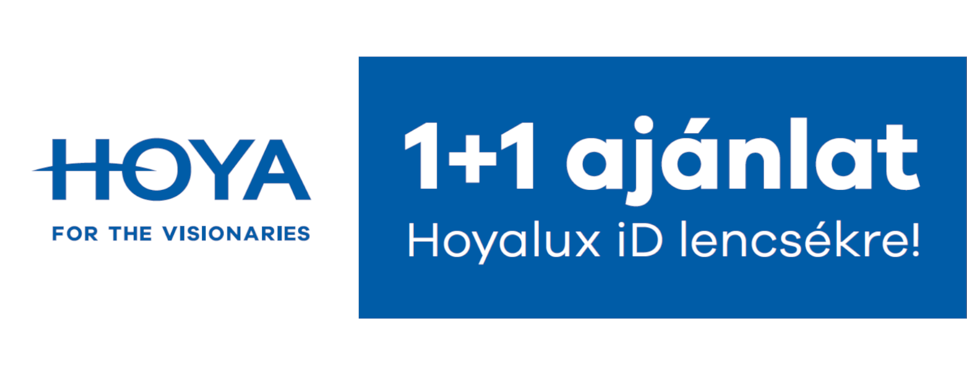 1+1 ajánlat Hoyalux iD progresszív lencsék vásárlása esetén